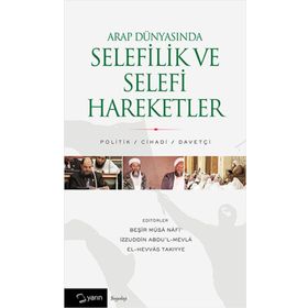 Arap Dünyasında Selefilik ve Selefi Hareketler - Nurullah Özbay