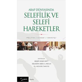 Arap Dünyasında Selefilik ve Selefi Hareketler - Nurullah Özbay