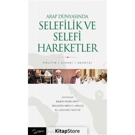 Arap Dünyasında Selefilik ve Selefi Hareketler - Nurullah Özbay