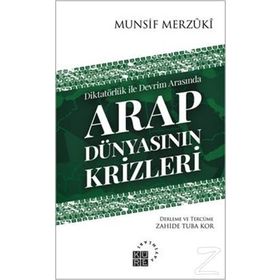 Arap Dünyasının Krizleri - Munsif Merzuki