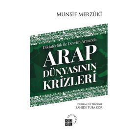 Arap Dünyasının Krizleri - Munsif Merzuki