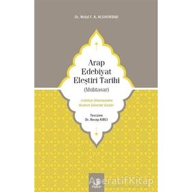 Arap Edebiyat Eleştiri Tarihi Muhtasar - Nidal F. A. Alshorbajı - Fecr Yayınları