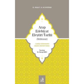 Arap Edebiyat Eleştiri Tarihi Muhtasar - Nidal F. A. Alshorbajı - Fecr Yayınları