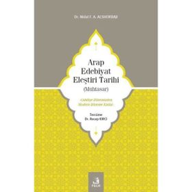 Arap Edebiyat Eleştiri Tarihi Muhtasar - Nidal F. A. Alshorbajı - Fecr Yayınları
