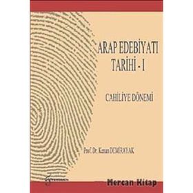 ARAP EDEBİYATI TARIHI - 1 CAHILIYE DÖNEMİ - KENAN DEMIRAYAK