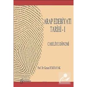 ARAP EDEBİYATI TARIHI - 1 CAHILIYE DÖNEMİ - KENAN DEMIRAYAK