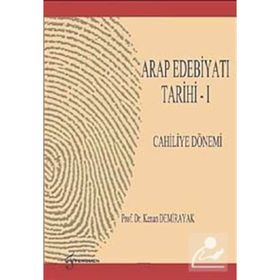ARAP EDEBİYATI TARIHI - 1 CAHILIYE DÖNEMİ - KENAN DEMIRAYAK