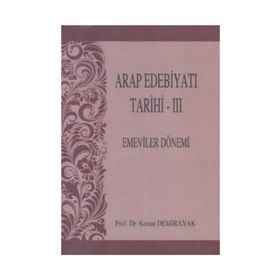 Arap Edebiyatı Tarihi - 3 Emeviler Dönemi - Kenan Demirayak