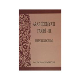 Arap Edebiyatı Tarihi - 3 Emeviler Dönemi - Kenan Demirayak