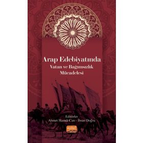 Arap Edebiyatında Vatan ve Bağımsızlık Mücadelesi - Ahmet Hamdi Can