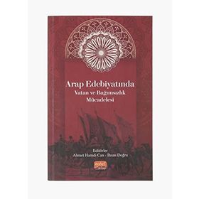 Arap Edebiyatında Vatan ve Bağımsızlık Mücadelesi - Ahmet Hamdi Can