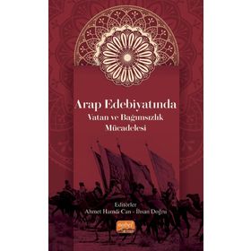 Arap Edebiyatında Vatan ve Bağımsızlık Mücadelesi - Ahmet Hamdi Can