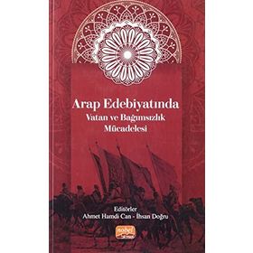 Arap Edebiyatında Vatan ve Bağımsızlık Mücadelesi - Ahmet Hamdi Can