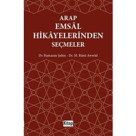 Arap Emsal Hikayelerinden Seçmeler - Dr. Ramazan Şahin