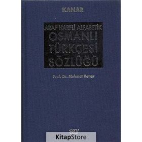ARAP HARFLI ALFABETIK OSMANLI TÜRKÇESİ SÖZLÜĞÜ BÜYÜK BOY (CILTLI) - MEHMET KANAR