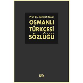 ARAP HARFLI ALFABETIK OSMANLI TÜRKÇESİ SÖZLÜĞÜ (BÜYÜK BOY) - MEHMET KANAR