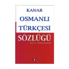 ARAP HARFLI ALFABETIK OSMANLI TÜRKÇESİ SÖZLÜĞÜ (BÜYÜK BOY) - MEHMET KANAR