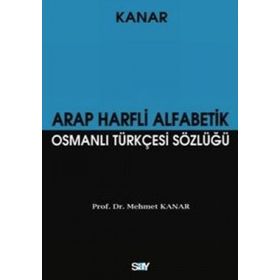 ARAP HARFLI ALFABETIK OSMANLI TÜRKÇESİ SÖZLÜĞÜ (KÜÇÜK BOY) - MEHMET KANAR
