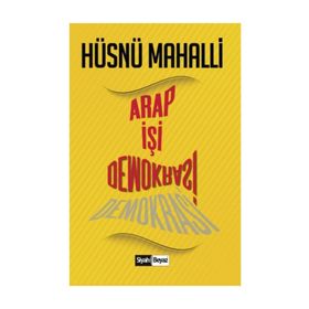 Arap İşi Demokrasi / Hüsnü Mahalli