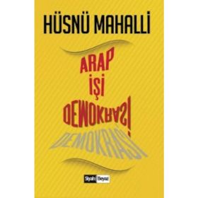 Arap İşi Demokrasi / Hüsnü Mahalli
