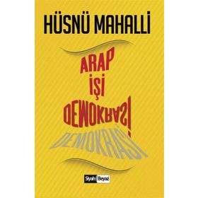 Arap İşi Demokrasi / Hüsnü Mahalli