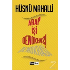 Arap İşi Demokrasi / Hüsnü Mahalli
