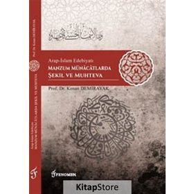 Arap-İslam Edebiyatı Manzum Münacatlarda Şekil ve Muhteva - Kenan Demirayak
