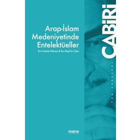 Arap İslam Medeniyetinde Entelektüeller Mana Yayınları