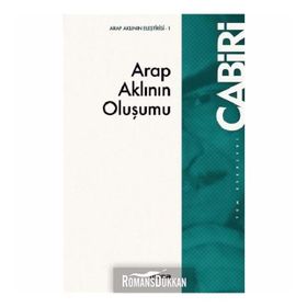 ARAP-ISLÂM AKLININ OLUŞUMU - MUHAMMED ABID EL-CABIRI