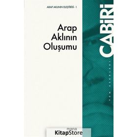 ARAP-ISLÂM AKLININ OLUŞUMU - MUHAMMED ABID EL-CABIRI