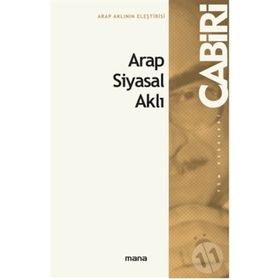 ARAP-ISLÂM SIYASAL AKLI - MUHAMMED ABID EL-CABIRI
