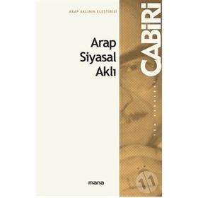 ARAP-ISLÂM SIYASAL AKLI - MUHAMMED ABID EL-CABIRI