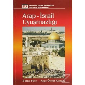 ARAP - İSRAİL UYUŞMAZLIĞI - BERNA SÜER;AYŞE ÖMÜR ATMACA