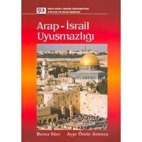 ARAP - İSRAİL UYUŞMAZLIĞI - BERNA SÜER;AYŞE ÖMÜR ATMACA