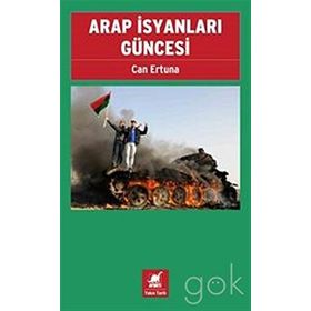 Arap İsyanları Güncesi - Can Ertuna