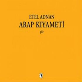 ARAP KIYAMETİ - ETEL ADNAN