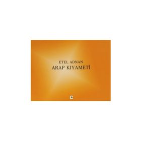 ARAP KIYAMETİ - ETEL ADNAN