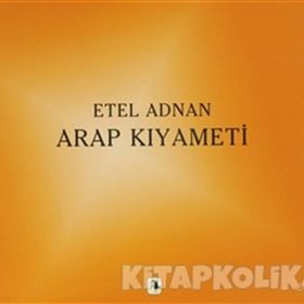 ARAP KIYAMETİ - ETEL ADNAN