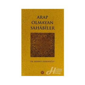 ARAP OLMAYAN SAHABILER - MEHMET EFENDİOĞLU