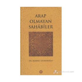 ARAP OLMAYAN SAHABILER - MEHMET EFENDİOĞLU