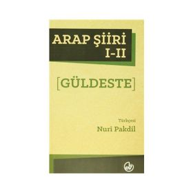 Arap Şiiri 1 - 2 Güldeste - Nuri Pakdil