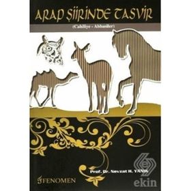 ARAP ŞİİRİNDE TASVIR (CAHILIYE - ABBASILER) - NEVZAT H. YANIK