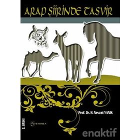ARAP ŞİİRİNDE TASVIR (CAHILIYE - ABBASILER) - NEVZAT H. YANIK