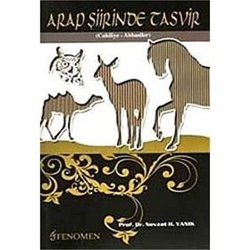 ARAP ŞİİRİNDE TASVIR (CAHILIYE - ABBASILER) - NEVZAT H. YANIK