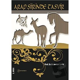 ARAP ŞİİRİNDE TASVIR (CAHILIYE - ABBASILER) - NEVZAT H. YANIK