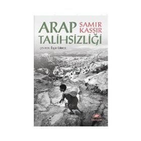 ARAP TALİHSİZLİĞİ - SAMIR KASSIR