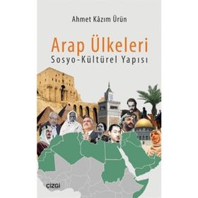 Arap Ülkeleri Sosyo-Kültürel Yapısı - Ahmet Kazım Ürün