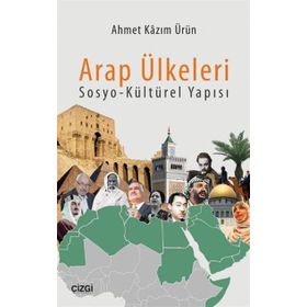 Arap Ülkeleri Sosyo-Kültürel Yapısı - Ahmet Kazım Ürün
