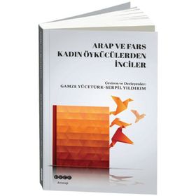 Arap ve Fars Kadın Öykücülerden İnciler - Gamze Yücetürk