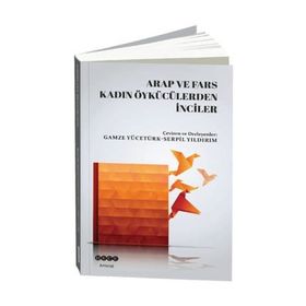 Arap ve Fars Kadın Öykücülerden İnciler - Gamze Yücetürk